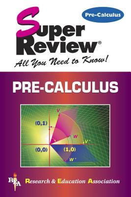 Pre-Calculus Super Review - The Editors of Rea