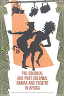 Pre-Colonial and Post-Colonial Drama and Theatre in Africa