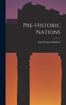 Pre-historic Nations - Baldwin, John Denison
