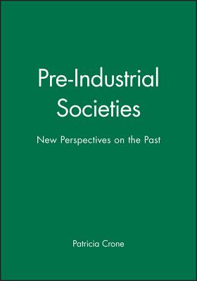 Pre-Industrial Societies - Crone, Patricia