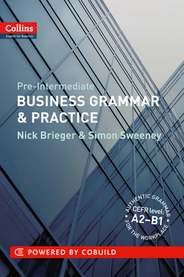 Pre-Intermediate Business Grammar & Practice - Brieger, Nick, and Sweeney, Simon