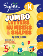 Pre-K Letters, Numbers & Shapes Jumbo Workbook: 3 Books in 1 --Beginning Letters, Beginning Numbers, Shapes and Measurement; Ctivities, Exercises, and Tips to Help Catch Up, Keep Up, and Get Ahead