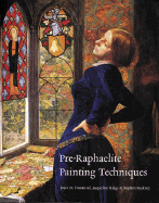 Pre-Raphaelite Painting Techniques - Townsend, Joyce