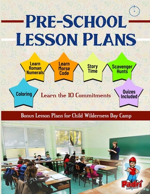 Pre-School Lesson Plans - Learn the 10 Commitments: Bonus Lesson Plans for Child Wilderness Day Camp - Nelson, Michael Eric