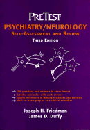 Pre-test Self-assessment and Review: Psychiatry/Neurology - Friedman, Joseph W., and Duffy, James D.