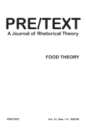 Pre/Text: A Journal of Rhetorical Theory 21.1-4 (2013) Food Theory