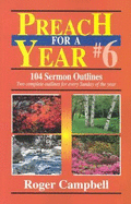 Preach for a Year: 104 Sermon Outlines