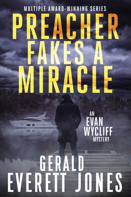 Preacher Fakes a Miracle: An Evan Wycliff Mystery - Jones, Gerald Everett