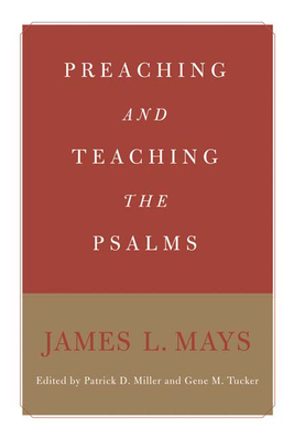 Preaching and Teaching the Psalms - Mays, James Luther