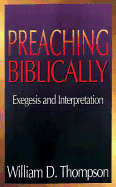 Preaching Biblically: Exegesis and Interpretation