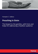 Preaching in Sinim: The Gospel to the gentiles, with hints and helps for addressing a heathen audience