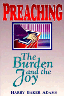 Preaching: The Burden and the Joy