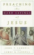 Preaching the Hard Sayings of Jesus