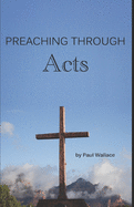 Preaching through Acts: Exegetical Sermons through the Book of Acts