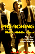 Preaching to the Black Middle Class: Words of Challenge, Words of Hope