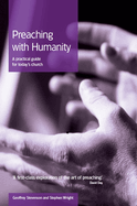 Preaching with Humanity: A Practical Guide for Today's Church