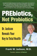 Prebiotics, Not Probiotics