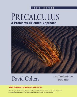 Precalculus: A Problems-Oriented Approach, Enhanced Edition (with Webassign Printed Access Card, Single-Term) - Cohen, David, and Theodore, Lee B, and Sklar, David