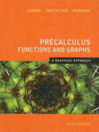 Precalculus Functions and Graphs: A Graphing Approach - Larson, Ron, Professor, and Hostetler, Robert, and Edwards, Bruce H