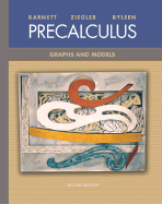 Precalculus: Graphs and Models - Barnett, Raymond A, and Ziegler, Michael R, and Byleen, Karl E, Professor