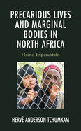 Precarious Lives and Marginal Bodies in North Africa: Homo Expendibilis