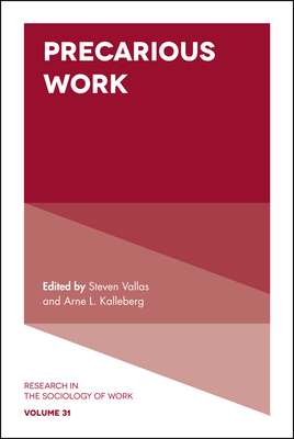 Precarious Work - Kalleberg, Arne L. (Editor), and Vallas, Steven (Editor)