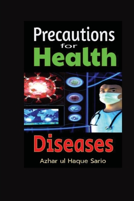 Precautions for Health Diseases - Sario, Azhar Ul Haque