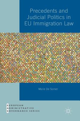 Precedents and Judicial Politics in EU Immigration Law - De Somer, Marie