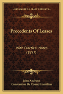 Precedents of Leases: With Practical Notes (1897)