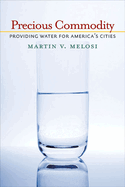 Precious Commodity: Providing Water for America's Cities