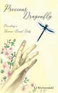 Precious Dragonfly: Parenting a Heaven-Bound Baby