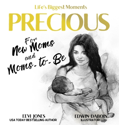 Precious: For New Moms And Moms To Be - Jones, Eevi