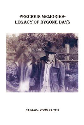 Precious Memories - Legacy of Bygone Days - Lewis, Barbara Meehan