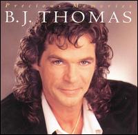 Precious Memories - B.J. Thomas