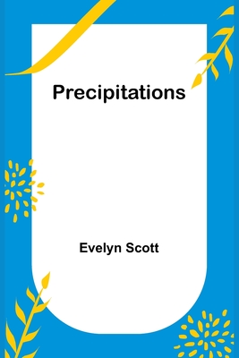 Precipitations - Scott, Evelyn