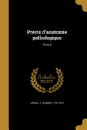 Precis D'Anatomie Pathologique; Tome 2