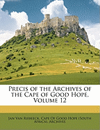 Precis of the Archives of the Cape of Good Hope, Volume 12