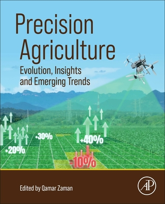 Precision Agriculture: Evolution, Insights and Emerging Trends - Zaman, Qamar (Editor)