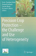 Precision Crop Protection - The Challenge and Use of Heterogeneity