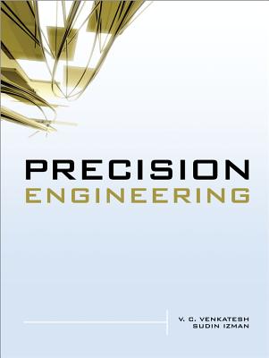 Precision Engineering - Venkatesh, V C, and Izman, Sudin