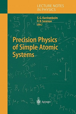 Precision Physics of Simple Atomic Systems - Karshenboim, Savely G. (Editor), and Smirnov, Valery B. (Editor)