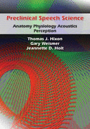 Preclinical Speech Science: Anatomy, Physiology, Acoustics, and Perception