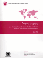 Precursors and Chemicals Frequently Used in the Illicit Manufacture of Narcotic Drugs and Psychotropic Substances 2022