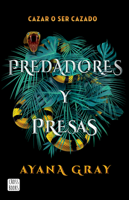 Predadores Y Presas / Beasts of Prey - Gray, Ayana