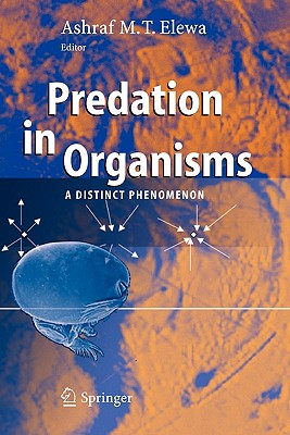 Predation in Organisms: A Distinct Phenomenon - Elewa, Ashraf M.T. (Editor)