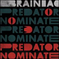 Predator Nominate - Brainiac
