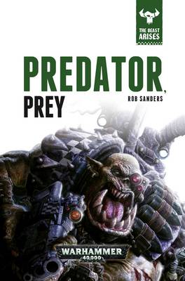 Predator, Prey: The Beast Arises Book 2 - Sanders, Rob