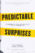 Predictable Surprises: The Disasters You Should Have Seen Coming, and How to Prevent Them