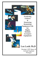 Predicting Failures and Measuring Remaining Equipment Life on Highly Reliable Aerospace Equipment: The Prognostic Analysis' Completed on Boeing GPS and Orbital /NASA Euve Spacecraft