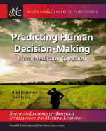 Predicting Human Decision-Making: From Prediction to Action